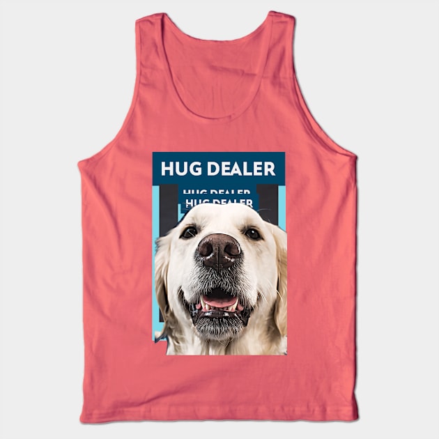 Hug Dealer (retriever dog) Tank Top by PersianFMts